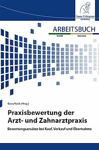 Cover des Arbeitsbuches "Praxisbewertung der Arzt- und Zahnarztpraxis: Bewertungsansätze bei Kauf, Verkauf und Übernahme"